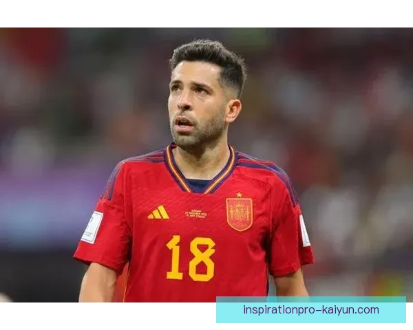 阿尔巴国家队退役后，西班牙足球未来将面临怎样的挑战和变化